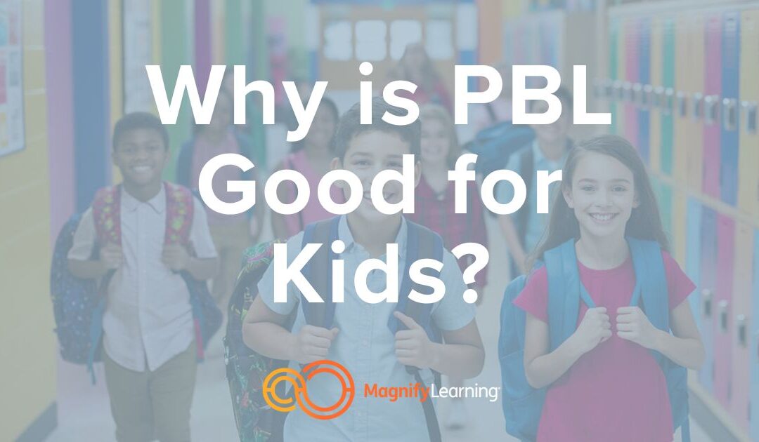 Why is PBL Good for Kids? | E5